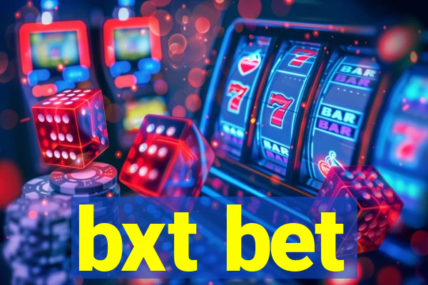 bxt bet